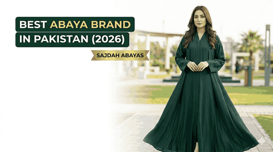 Best Brand in Pakistan for Abayas – Sajdah Abayas